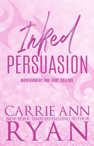 Title: Inked Persuasion - Special Edition, Author: Carrie Ann Ryan