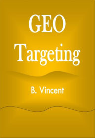 Title: Geo Targeting, Author: B. Vincent