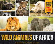 Title: Wild Animals of Africa, Author: Blessed Unami Sikhosana