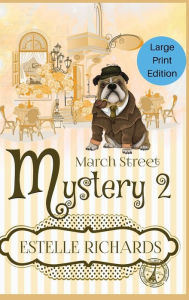 Title: March Street Mystery 2: A 3 Book Cozy Mystery Box Set, Author: Estelle Richards