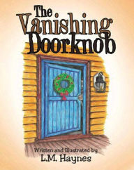 Title: The Vanishing Doorknob, Author: L. M. Haynes