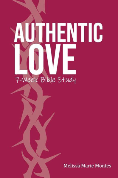 Authentic Love: A 7-Week Bible Study
