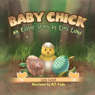 Title: Baby Chick: An Easter Story, Author: Lois Lund