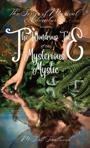 The Wondrous Tale of the Mysterious Mystic