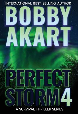 Perfect Storm 4: Post Apocalyptic Survival Thriller