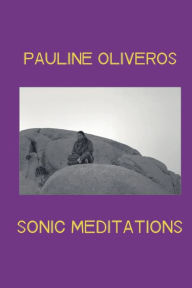 Title: Sonic Meditations, Author: Pauline Oliveros