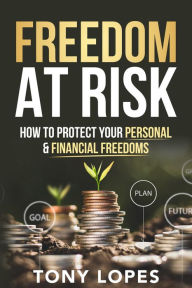 Title: Freedom At Risk, Author: Tony Lopes