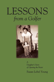 Title: Lessons from a Golfer, Author: Susan Lebel Young