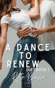 Title: A Dance to Renew, Author: Rietta Boksha