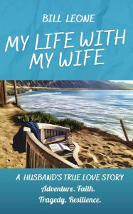 Title: My Life with My Wife, Author: Bill Leone