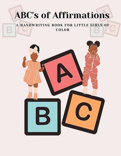 ABC's of Affirmations: A handwriting book for little girls of color