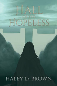 Download from google books Hall of the Hopeless  9781088042335 by Haley D. Brown, Haley D. Brown