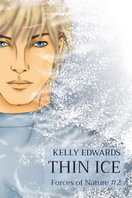 Title: Thin Ice: Forces of Nature #2, Author: Kelly Edwards