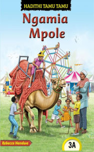 Title: Ngamia Mpole, Author: Rebecca Nandwa