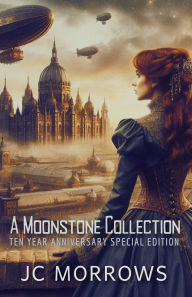 Title: A MoonStone Collection: A collection of Order of the Moonstone Short stories, Author: Jc Morrows