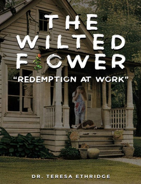 The Wilted Flower: Redemption at Work