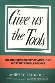 Title: Give US The Tools, Author: Henry Viscardi