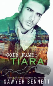 Title: Code Name: Tiara, Author: Sawyer Bennett