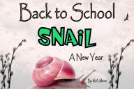 Title: Back to School Snail - A New Year, Author: M.A. Morse
