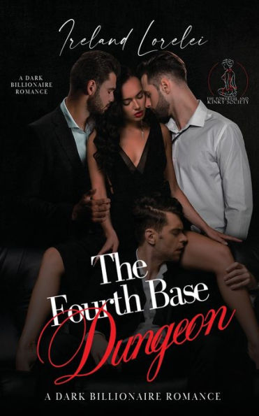 The Fourth Base Dungeon - Powerful & Kinky Society Series Book Three