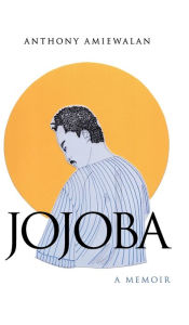 Free audio downloads books Jojoba by Anthony O Amiewalan, TBD, Anthony O Amiewalan, TBD English version 9781088053423 RTF