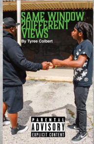 Title: Same Window Different Views, Author: Tyree Colbert
