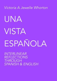 Title: Una Vista Española, Author: Victoria Jewelle Whorton