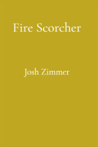 Title: Fire Scorcher: The Darkness Returns, Author: Josh Zimmer