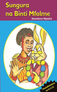 Title: Sungura na bInti Mfalme, Author: Nyambura Mpesha