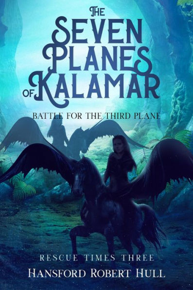 The Seven Planes of Kalamar - Battle for The Third Plane: Rescue Times Three