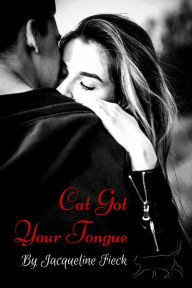 Title: Cat Got Your Tongue, Author: Jacqueline Fieck