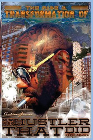 the Rise & Transformation of New York hustler that did most