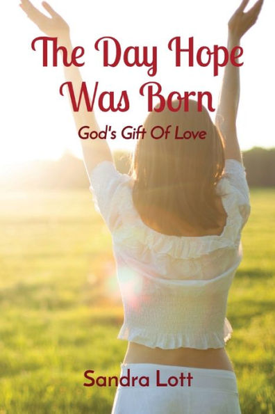 The Day Hope Was Born: God's Gift Of Love