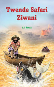 Title: Twende Safari Ziwani, Author: Ali Attas