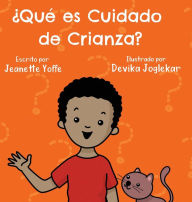 Title: Ã¯Â¿Â½QuÃ¯Â¿Â½ es Cuidado de Crianza?, Author: Jeanette Yoffe