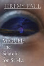 Miguel: The Search For Sti-La