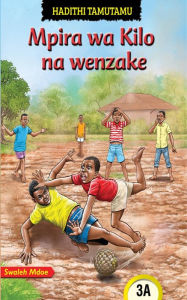 Title: Mpira wa Kilo na wenzake, Author: Swaleh Mdoe