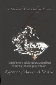 Title: A Diamond Must Undergo: 