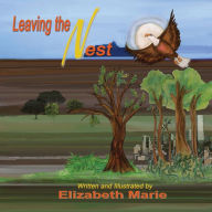 Title: Leaving The Nest, Author: Elizabeth Marie