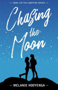 Title: Chasing the Moon, Author: Melanie Hooyenga