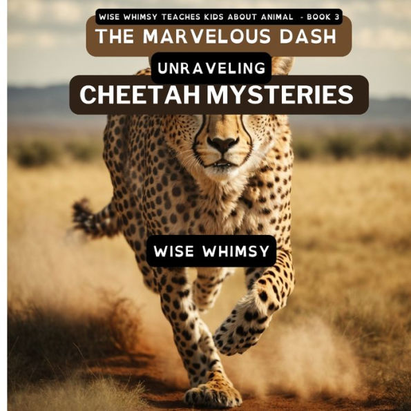The Marvelous Dash: Unraveling Cheetah Mysteries