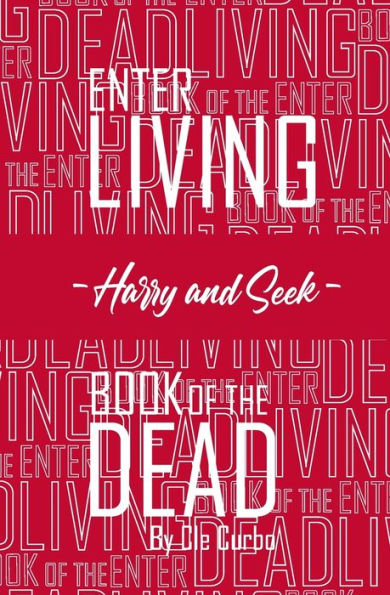 Enter Living --Harry and Seek-- Book of the Dead