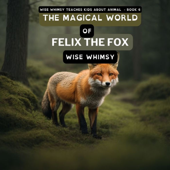 the Magical World of Felix Fox