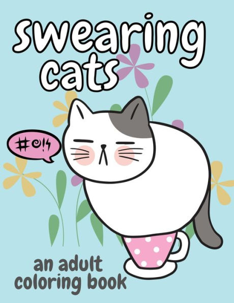 Swearing Cats: An Adult Coloring Book