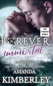 Title: Forever Immortal, Author: Amanda Kimberley