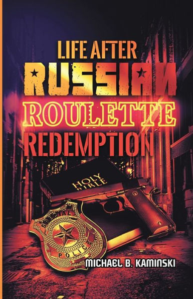 LIFE AFTER RUSSIAN ROULETTE: REDEMPTION