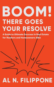 Title: Boom! There Goes Your Resolve, Author: Al N. Filippone