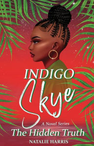 Title: Indigo Skye: The Hidden Truth, Author: Natalie Harris