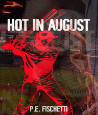 Title: Hot in August, Author: P.E Fischetti