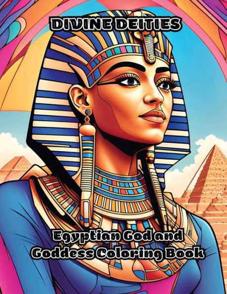 Divine Deities: Egyptian God and Goddess Coloring Book